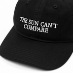 The Sun Can't Compare Cap
