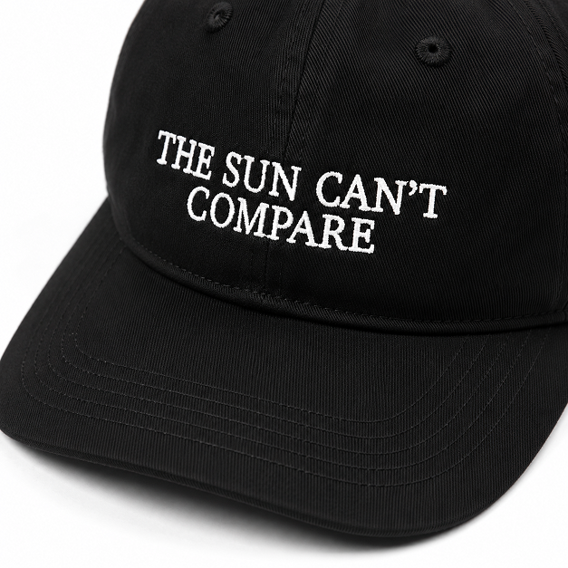 The Sun Can't Compare Cap